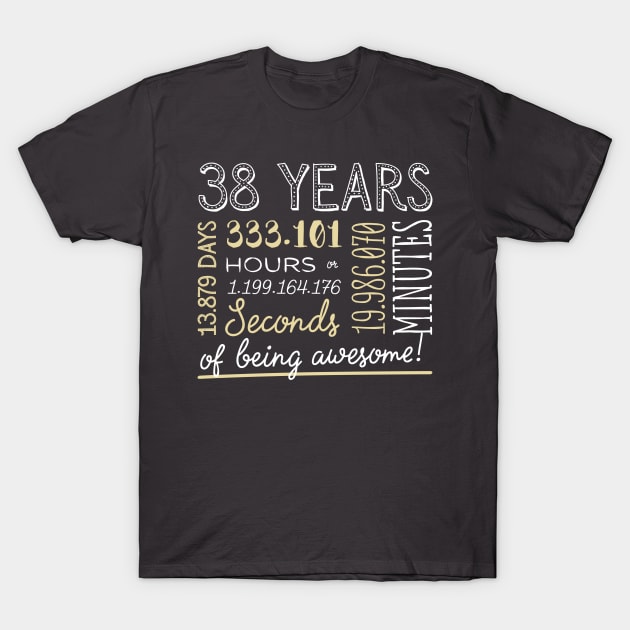 38th Birthday Gifts - 38 Years of being Awesome in Hours & Seconds T-Shirt by BetterManufaktur